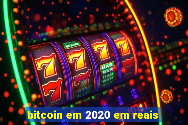 bitcoin em 2020 em reais